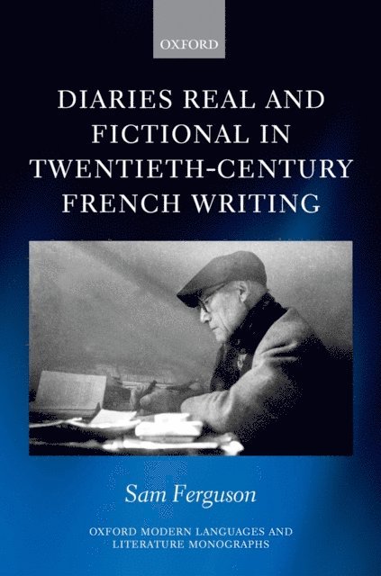 Sam Ferguson - Diaries Real and Fictional in Twentieth-Century French Writing, E-bok