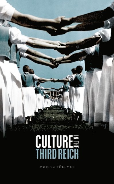 Moritz FA¶llmer - Culture in the Third Reich, E-bok