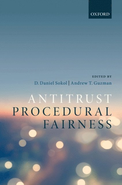 Andrew T. Guzman, D. Daniel Sokol - Antitrust Procedural Fairness, E-bok