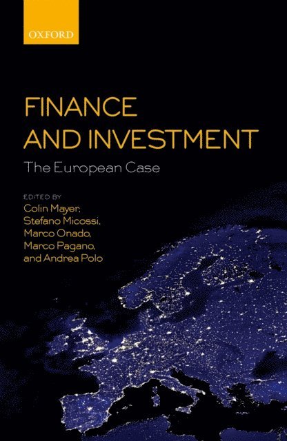 Andrea Polo, Marco Pagano, Marco Onado, Stefano Micossi, Colin Mayer - Finance and Investment: The European Case, E-bok