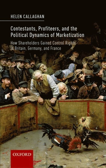 Helen Callaghan - Contestants, Profiteers, and the Political Dynamics of Marketization, E-bok