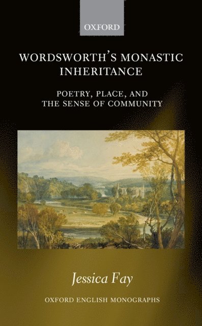 Jessica Fay - Wordsworth's Monastic Inheritance, E-bok