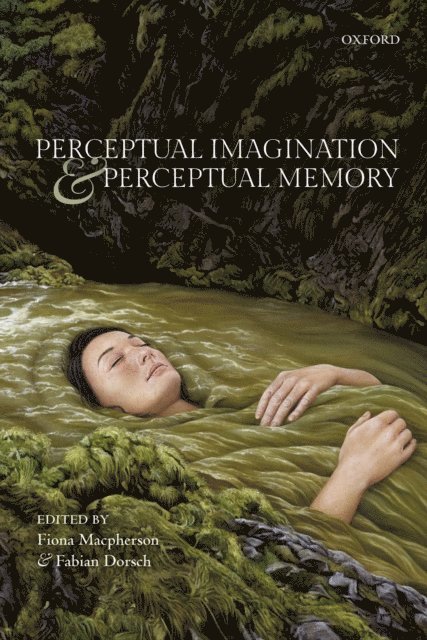 Fabian Dorsch, Fiona Macpherson - Perceptual Imagination and Perceptual Memory, E-bok