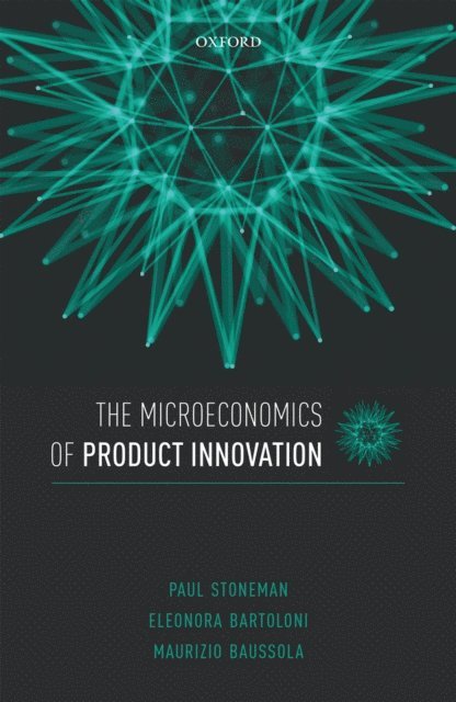 Maurizio Baussola, Eleonora Bartoloni, Paul Stoneman - Microeconomics of Product Innovation, E-bok