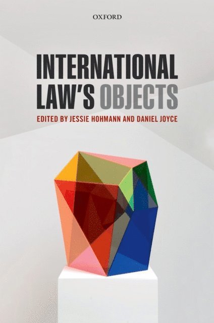 Daniel Joyce, Jessie Hohmann - International Law's Objects, E-bok