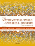 Mathematical World of Charles L. Dodgson (Lewis Carroll)