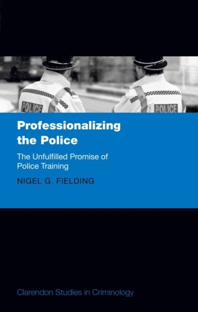 Nigel Fielding - Professionalizing the Police, E-bok