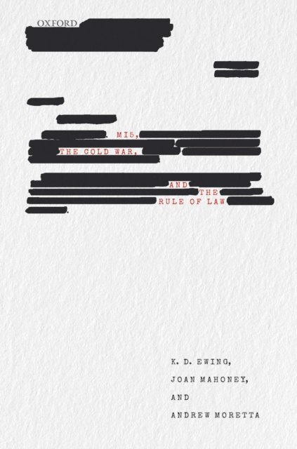 Andrew Moretta, Joan Mahoney, Keith Ewing - MI5, the Cold War, and the Rule of Law, E-bok