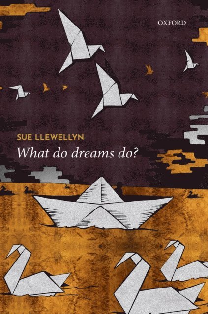 Sue Llewellyn - What Do Dreams Do?, E-bok