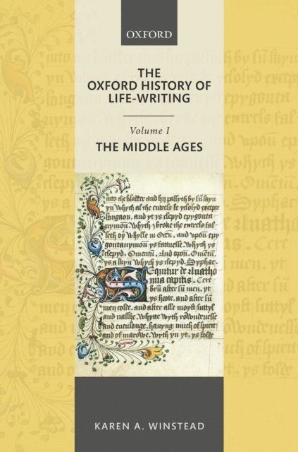 Karen A. Winstead - Oxford History of Life-Writing: Volume 1. The Middle Ages, E-bok