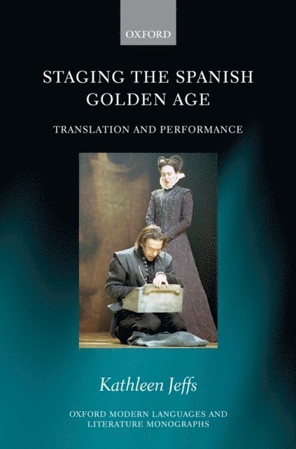 Kathleen Jeffs - Staging the Spanish Golden Age, E-bok