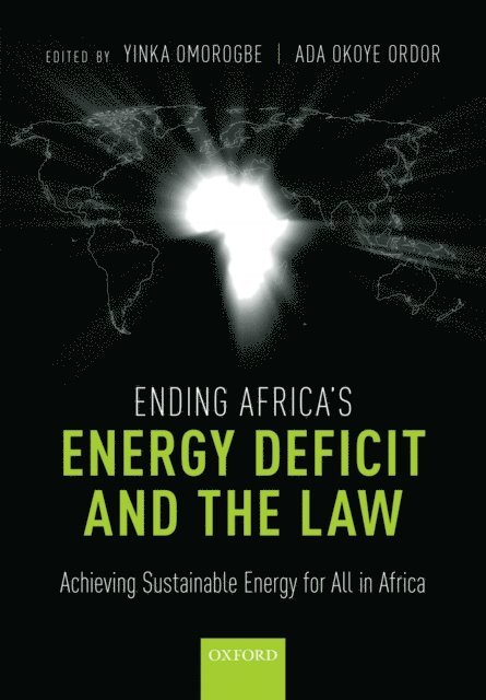Ada Ordor, Yinka Omorogbe - Ending Africa's Energy Deficit and the Law, E-bok