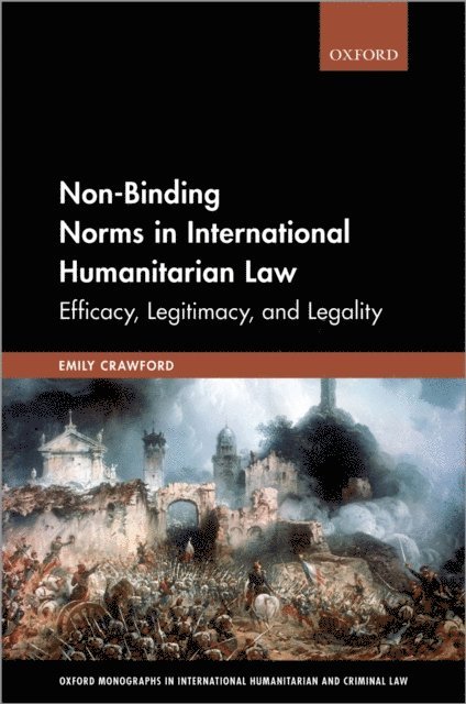 Emily Crawford - Non-Binding Norms in International Humanitarian Law, E-bok
