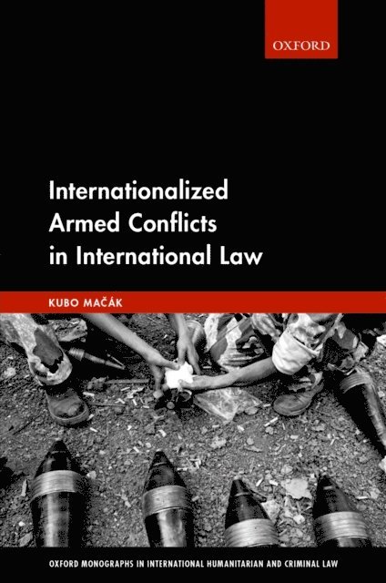 Kubo Macak - Internationalized Armed Conflicts in International Law, E-bok