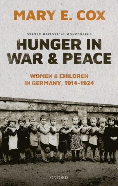 Mary Elisabeth Cox - Hunger in War and Peace, E-bok