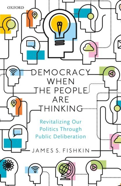James S. Fishkin - Democracy When the People Are Thinking, E-bok