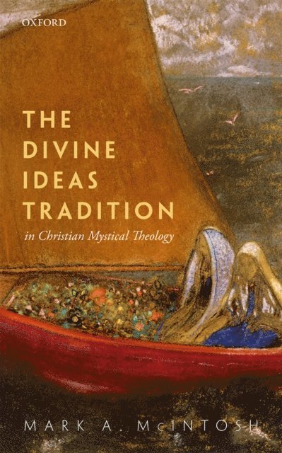 Mark A. McIntosh - Divine Ideas Tradition in Christian Mystical Theology, E-bok