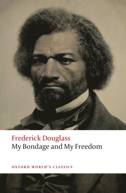 Frederick Douglass, Celeste-Marie Bernier - My Bondage and My Freedom, E-bok