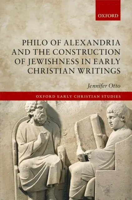 Jennifer Otto - Philo of Alexandria and the Construction of Jewishness in Early Christian Writings, E-bok. Tillgänglighet: Lägg i varukorg