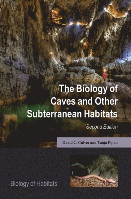 Tanja Pipan, David C. Culver - Biology of Caves and Other Subterranean Habitats, E-bok
