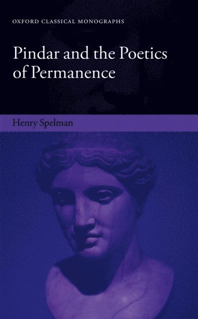 Henry Spelman - Pindar and the Poetics of Permanence, E-bok