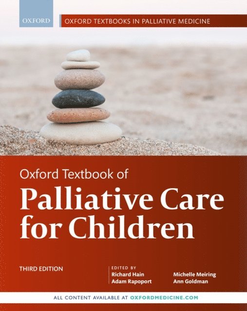 Michelle Meiring, Adam Rapoport, Ann Goldman, Richard Hain - Oxford Textbook of Palliative Care for Children, E-bok