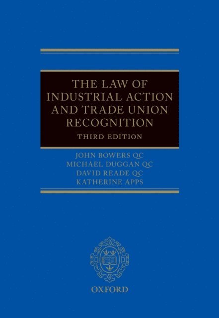 Katherine Apps, David Reade QC, Michael Duggan QC, John Bowers QC - Law of Industrial Action and Trade Union Recognition, E-bok