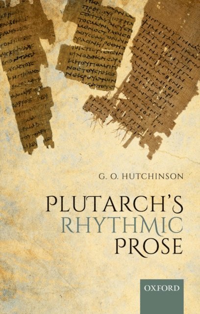 G. O. Hutchinson - Plutarch's Rhythmic Prose, E-bok