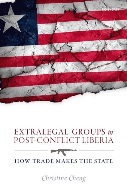 Christine Cheng - Extralegal Groups in Post-Conflict Liberia, E-bok