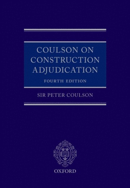 Lord Justice Peter Coulson - Coulson on Construction Adjudication, E-bok
