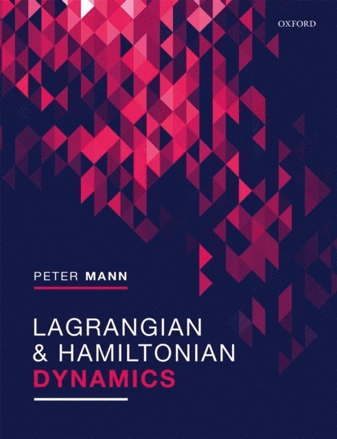 Peter Mann - Lagrangian and Hamiltonian Dynamics, E-bok