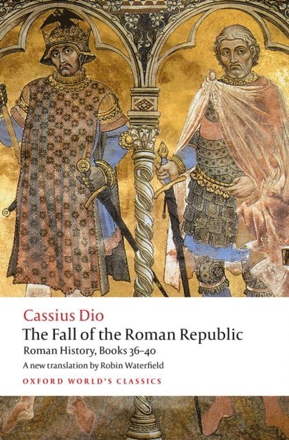 Cassius Dio, John Rich - Fall of the Roman Republic, E-bok