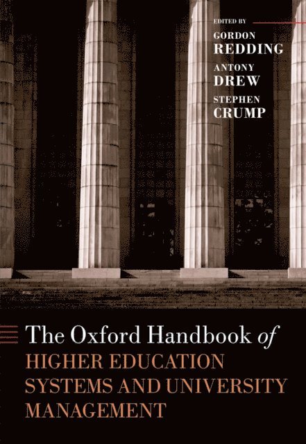Stephen Crump, Antony Drew, Gordon Redding - Oxford Handbook of Higher Education Systems and University Management, E-bok