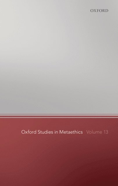 Russ Shafer-Landau - Oxford Studies in Metaethics 13, E-bok