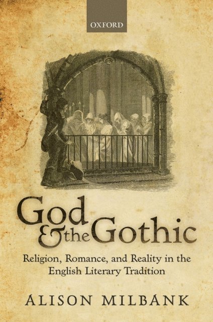 Alison Milbank - God & the Gothic, E-bok