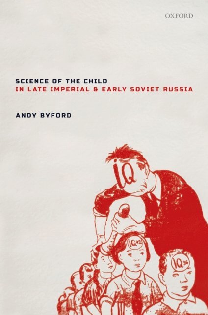 Andy Byford - Science of the Child in Late Imperial and Early Soviet Russia, E-bok