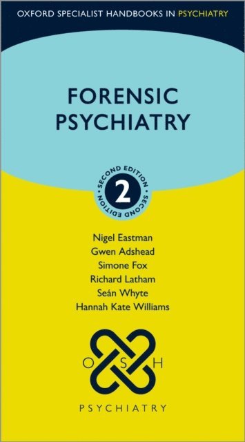 Hannah Kate Williams, SeA!n Whyte, Richard Latham, Simone Fox, Gwen Adshead, Nigel Eastman - Forensic Psychiatry, E-bok