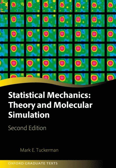 Mark E. Tuckerman - Statistical Mechanics: Theory and Molecular Simulation, E-bok