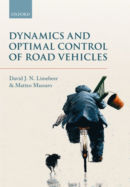 Matteo Massaro, D. J. N. Limebeer - Dynamics and Optimal Control of Road Vehicles, E-bok