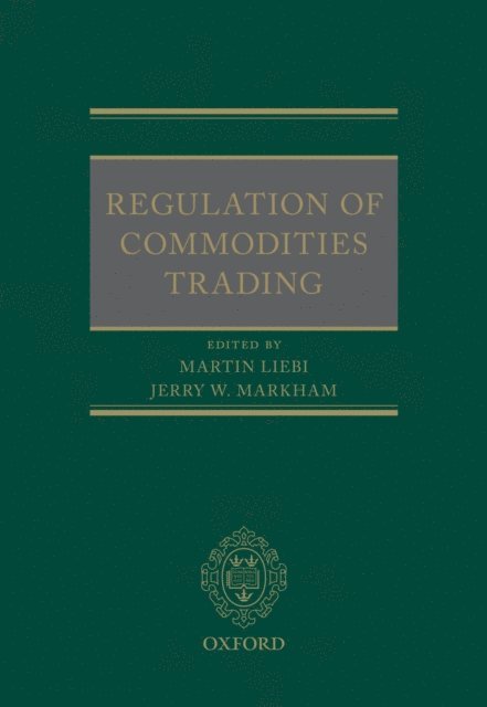 Martin Liebi - Regulation of Commodities Trading, E-bok