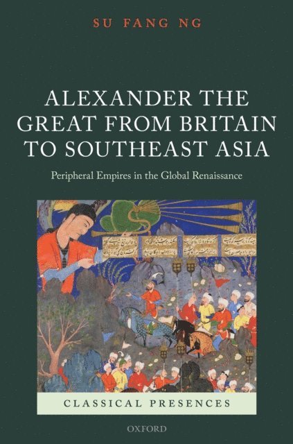 Su Fang Ng - Alexander the Great from Britain to Southeast Asia, E-bok