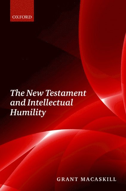 Grant Macaskill - New Testament and Intellectual Humility, E-bok