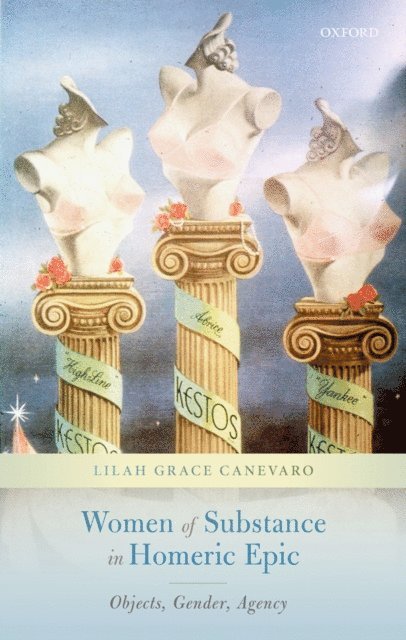 Lilah Grace Canevaro - Women of Substance in Homeric Epic, E-bok