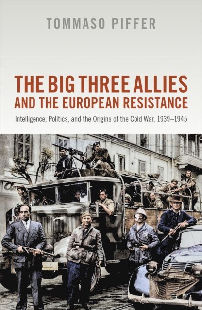 Tommaso Piffer - Big Three Allies and the European Resistance, E-bok