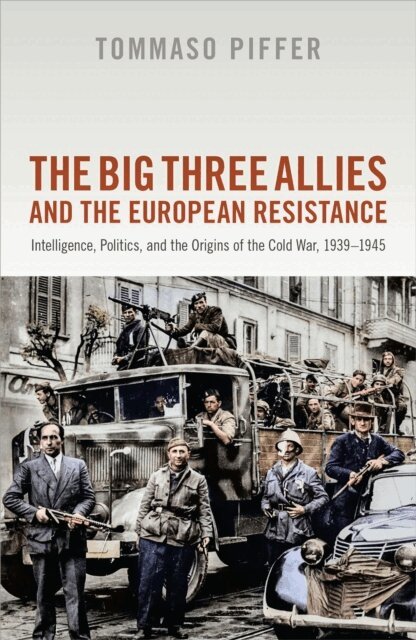 Tommaso Piffer - Big Three Allies and the European Resistance, E-bok
