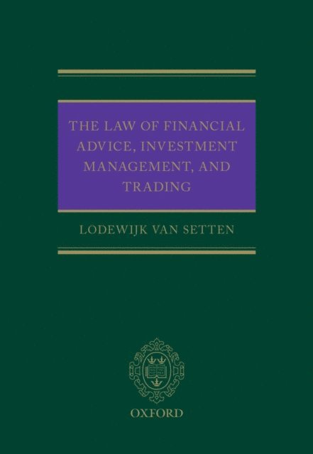 Lodewijk van Setten - Law of Financial Advice, Investment Management, and Trading, E-bok