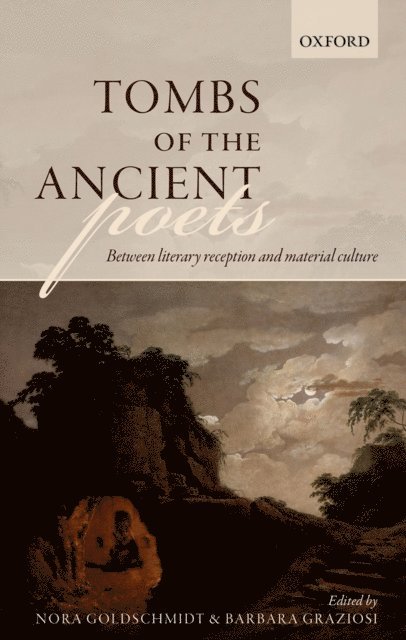 Barbara Graziosi, Nora Goldschmidt - Tombs of the Ancient Poets, E-bok