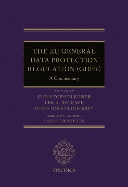 Laura Drechsler, Christopher Docksey, Lee A. Bygrave, Christopher Kuner - EU General Data Protection Regulation (GDPR), E-bok