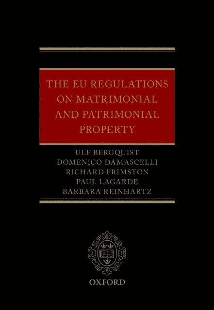 Barbara Reinhartz, Paul Lagarde, Richard Frimston, Domenico Damascelli, Ulf Bergquist - EU Regulations on Matrimonial and Patrimonial Property, E-bok
