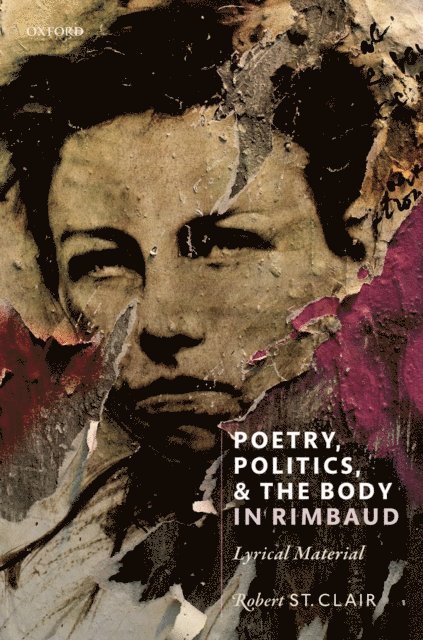 Robert St. Clair - Poetry, Politics, and the Body in Rimbaud, E-bok